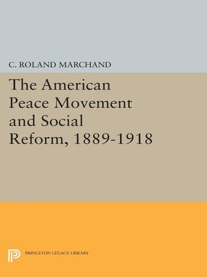 cover image of The American Peace Movement and Social Reform, 1889-1918